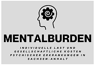 Detailbild zu :  MentalBurden - Individuelle Last und gesellschaftliche Kosten psychischer Erkrankungen in Sachsen-Anhalt
